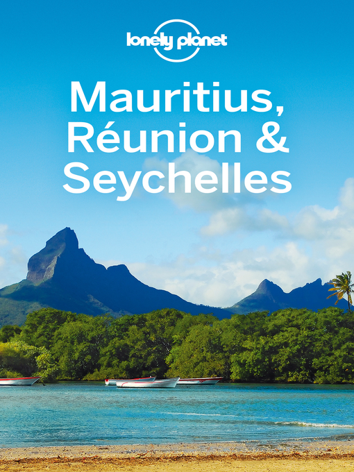 Title details for Mauritius, Reunion & Seychelles Travel Guide by Lonely Planet - Available